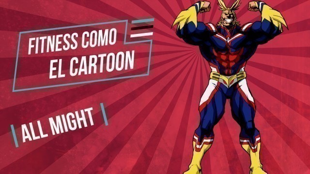 'Rutina de ALL MIGHT| Boku No Hero Academia| Fitness como el cartoon eps-7'