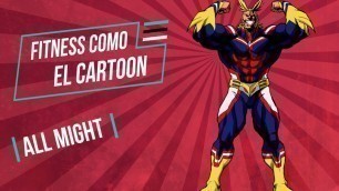 'Rutina de ALL MIGHT| Boku No Hero Academia| Fitness como el cartoon eps-7'