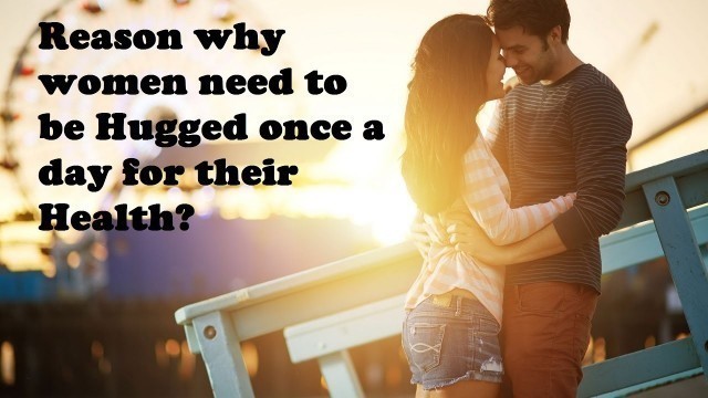 'The Reasons Women Need Hugs to Be Healthy | Indian Fitness Mantra'
