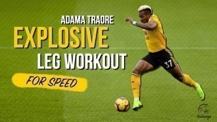 'Explosiveness Workout For Soccer Players | Adama Traore Speed'