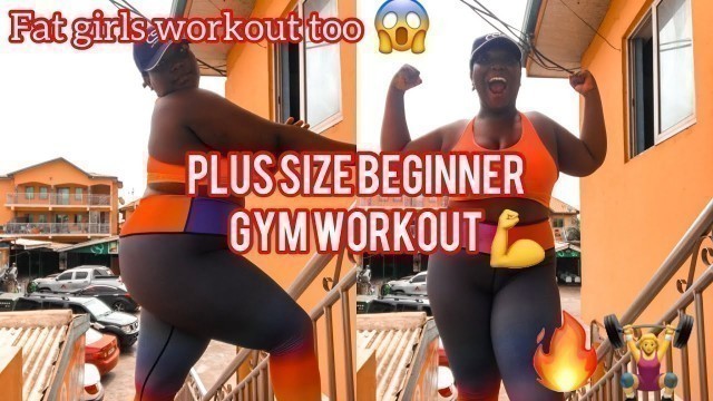 'PLUS SIZE BEGINNER GYM WORKOUT||*no equipment||I spent a part of my day at the gym