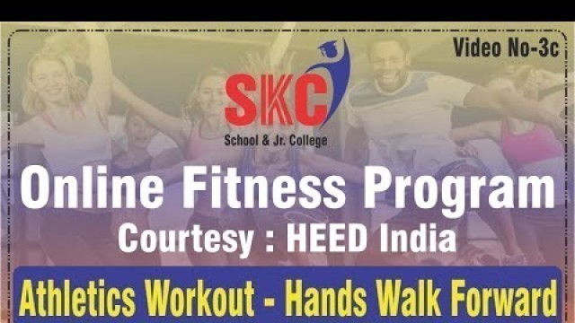 'Athletics Workout - Hands Walk Forward. SKC Online Fitness Program with Heed India'