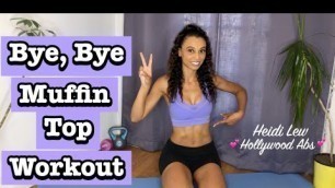 Bye, Bye Muffin Top Workout (10 min Ab Workout)
