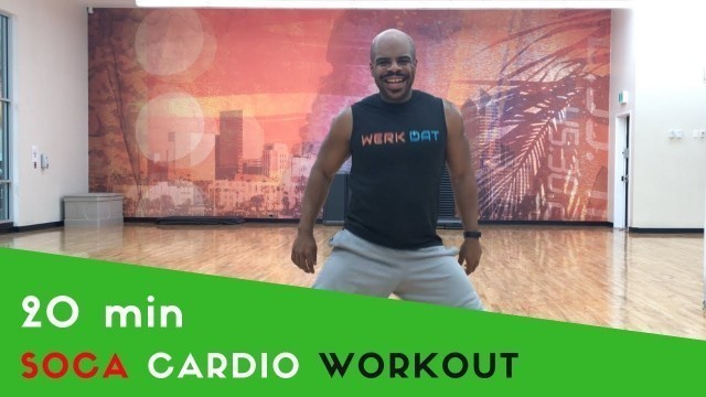 '20 Minute Soca Cardio Workout - Werk Dat Dance Fitness'