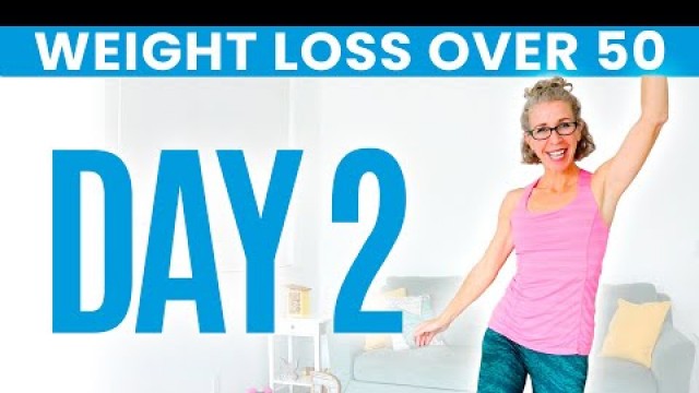'DAY TWO - Weight Loss for Women over 50 