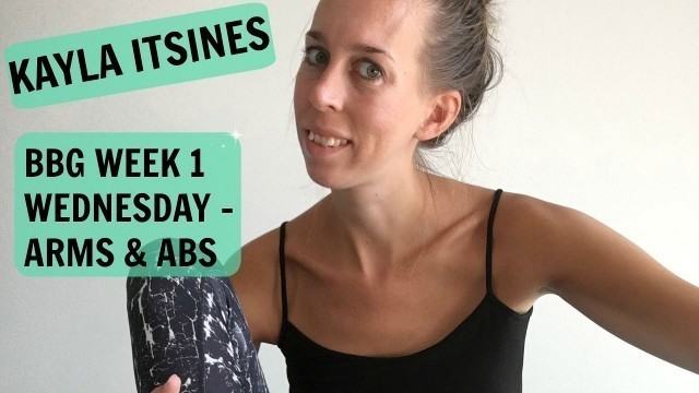 'BBG | WEEK 1 DAY 2 | KAYLA ITSINES | ARMS & ABS'