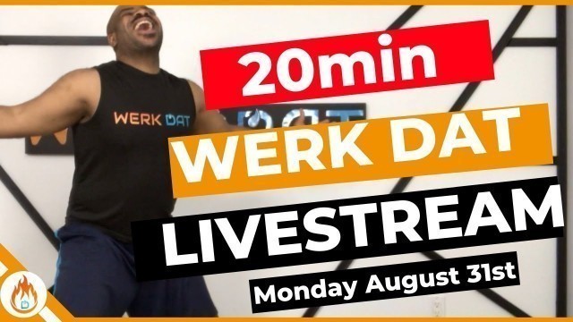 'WERK DAT DANCE FITNESS LIVESTREAM MONDAY AUGUST 31st'