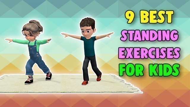 '9 Best Standing Exercises For Kids'