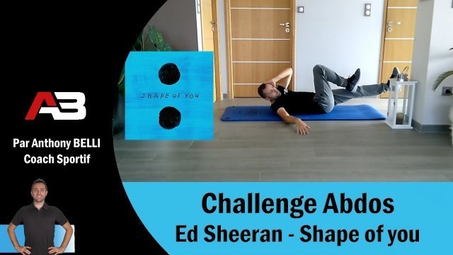 '#8 Challenge Fitness en Musique: Ed Sheeran - Shape of you - Abdos'