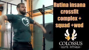 'Rutina insana 7-2-2017 colossus elite fitness'