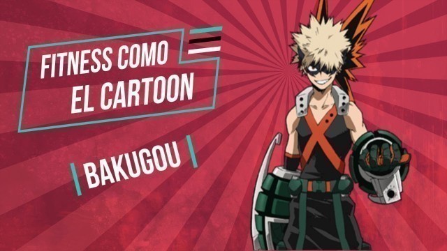 'Rutina de entrenamiento Explosiva | Fitness como el cartoon eps 4 | Bakugou'