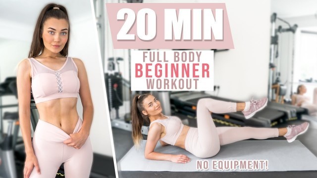 'MY 20 MIN BEGINNER FULL BODY WORKOUT ROUTINE! Flat Belly & Round Booty!'