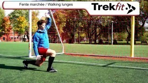 'TREKFIT SOCCER - Fentes marchées / Walking lunges'