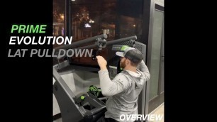 'PRIME Evolution Lat Pulldown - Overview'