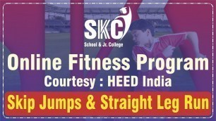 'Skip Jumps & Straight Leg Run. SKC Online Fitness Program in association with Heed India'