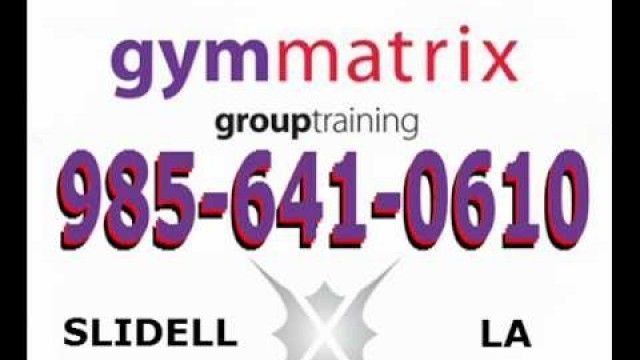 'PRO FITNESS PERSONAL TRAINER SLIDELL LA 985-641-0610 GYMMATRIXINFO.COM'