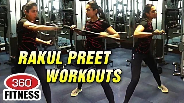 'Rakul Preet Workouts | Exclusive Video | 360 Degree Fitness'