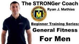 'Beginner Training Series: General Fitness For Men'