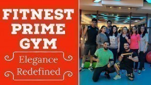 'Elegance Redefined. #GymTour | #Day403 | Fitnest Prime Gym | Vasant kunj | Delhi | India'