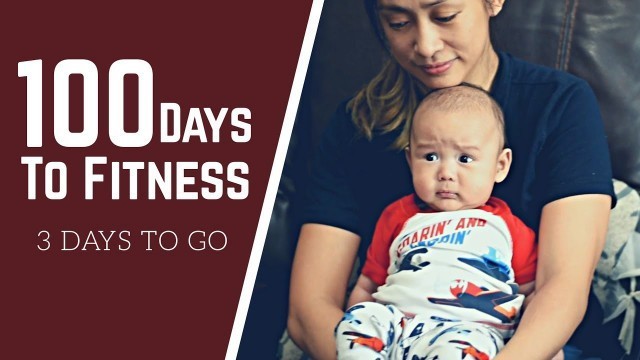 '100 Days To Fitness: 3 Days To Go!'