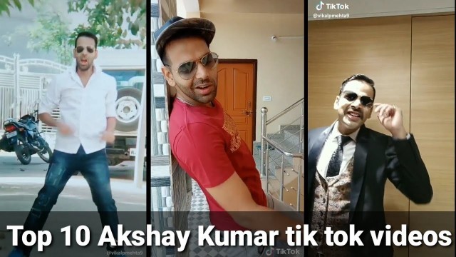 'Top 10 Akshay Kumar Tik Tok Videos//by Vikalp Mehta //2019'
