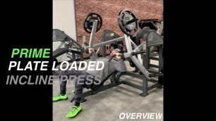 'Prime Plate Loaded Incline Press - Overview'