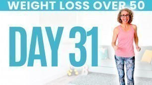 'Day THIRTY-ONE - Weight Loss for Women over 50 