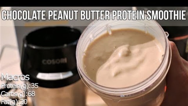 'Chocolate Peanut Butter Protein Smoothie - Meal Replacement, Pre and Post Workout Shake'