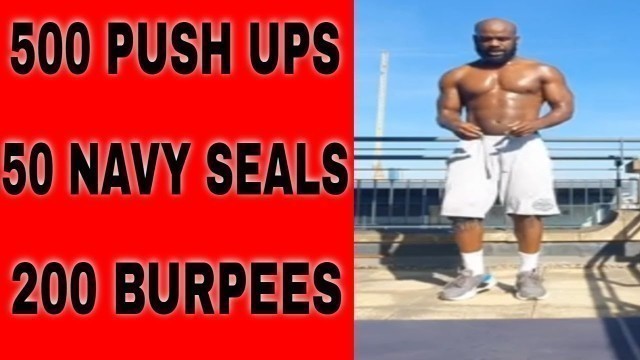 '500 Push Ups 50 Navy Seals 200 Burpees Conditioning Workout'