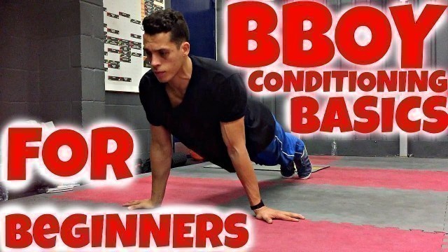 'Bboy Conditioning & Strength Exercises for Beginners | Bboy Tutorial | How to Breakdance'