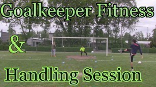 'Intense Goalkeeper Fitness & Handling Training Session'