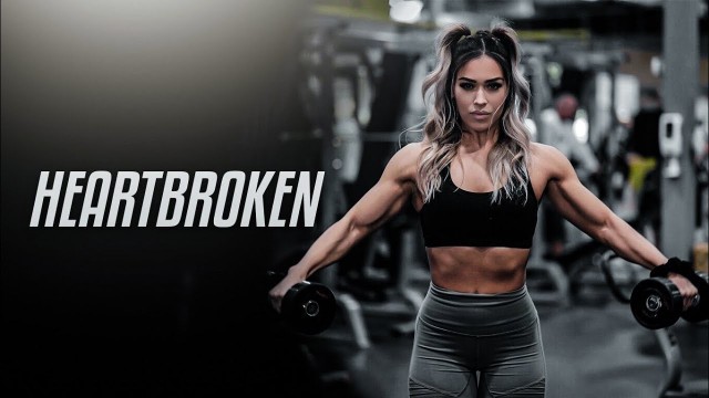 'HEARTBROKEN - Female Fitness Motivation 