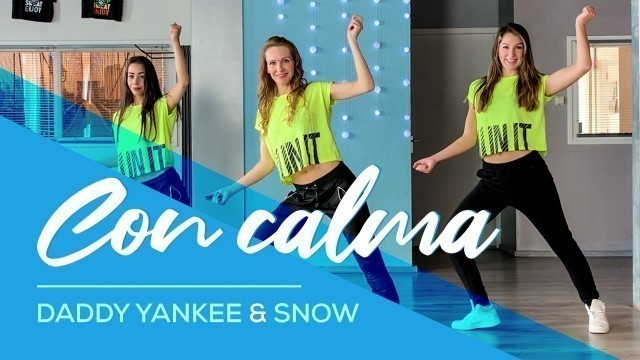 'Daddy Yankee & Snow - Con Calma - Easy Fitness Dance Video - Baile - Choreography- Coreo'