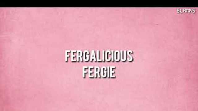 'Fergie - Fergalicious (Lyrics)'