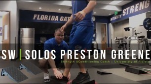 'SW | SOLOS w/ Preston Greene | Strength & Conditioning Director University of Florida'