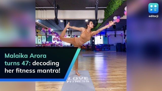'Malaika Arora turns 47: decoding her fitness mantra!'