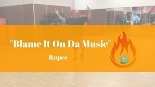 'Blame It on Da Music - Rupee - Werk Dat Dance Fitness'
