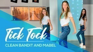 'Clean Bandit and Mabel - Tick Tock - Easy Fitness Dance - Baile - Choreography - Coreo'