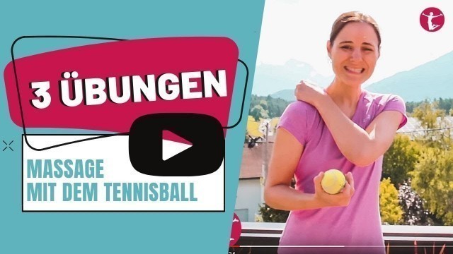 '3 Übungen mit dem Tennisball bei schmerzhaften/verspannten Punkten im oberen Rücken/Schulterbereich'