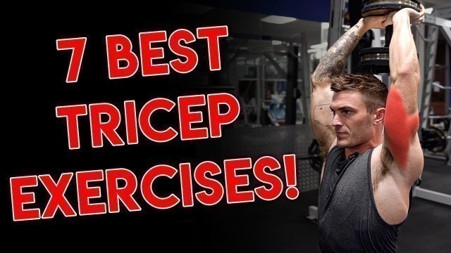 '7 Tricep Exercises for Bigger Arms (DON\'T SKIP THESE!)'