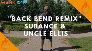 'Back Bend Remix - Werk Dat Dance Fitness'