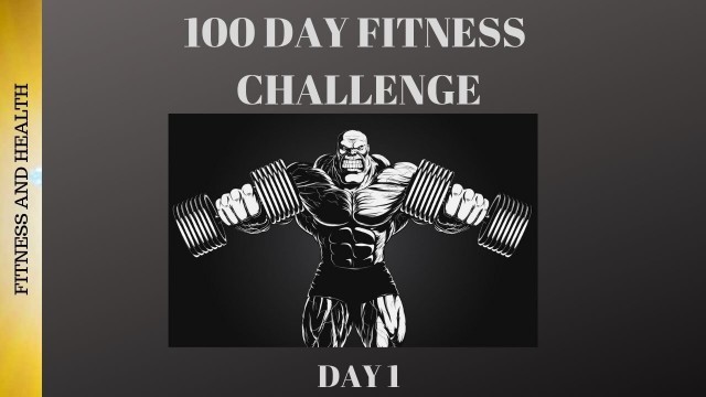 '100 DAY FITNESS CHALLENGE (DAY 1) BUILDING MUSCLE'