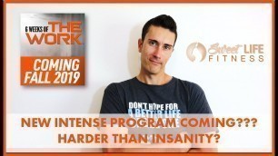 '6 WEEKS OF THE WORK - VERY INTENSE FITNESS PROGRAM! - HARDER THAN INSANITY?? 