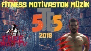 'En İyi 5 -5 Fitness Motivasyon Müzikleri 2018'