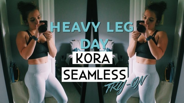 'HEAVY LEG DAY | KORA Seamless TRY-ON'