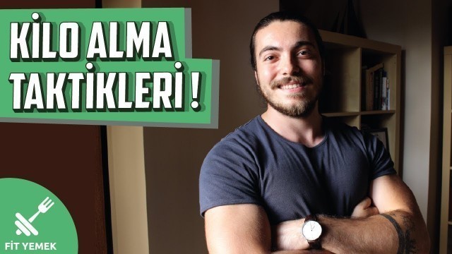 'KİLO ALMANIN YOLLARI - DENENMİŞ 5 TAKTİK! (Nasıl kilo alınır?)'
