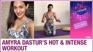 'Amyra Dastur\'s HOT and intense workout amid lockdown to maintain fitness | Exclusive'