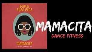'Mamacita - Black Eyed Peas |dance fitness workouts'