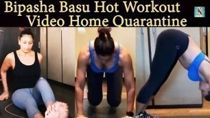 'Bipasha Basu Hot Workout Video  Home  LOCKDOWN | Quarantine'