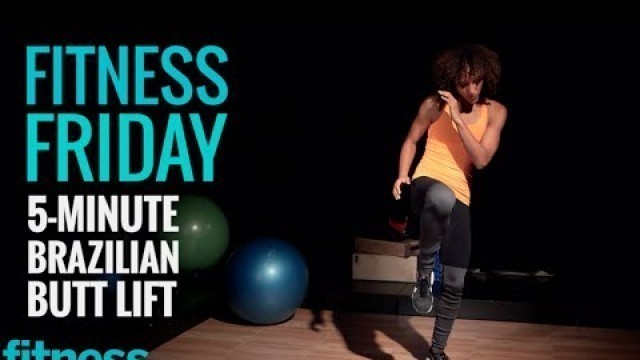'5 Minute Brazilian Butt Lift | Fitness Friday | Fitness'